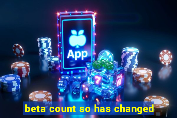 beta count so has changed